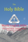 The Holy Bible : World English Bible British/International Spelling Old and New Testaments - Book