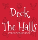 Deck the Halls Lyrics Picture Book : Family Christmas Carols, Songs for Kids to Sing - Book