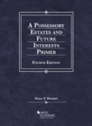 A Possessory Estates and Future Interests Primer - Book