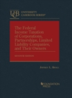 The Federal Income Taxation of Corporations, Partnerships, Limited Liability Companies, and Their Owners - Book