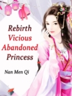 Rebirth: Vicious Abandoned Princess - eBook