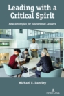 Leading with a Critical Spirit : New Strategies for Educational Leaders - Book