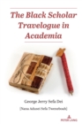 The Black Scholar Travelogue in Academia - Book