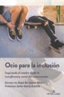 Ocio para la inclusi?n : Inspirando el cambio desde la transferencia social del conocimiento - Book