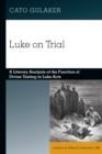 Luke on Trial : A Literary Analysis of the Function of Divine Testing in Luke-Acts - eBook