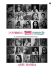 INSPIRING SHEconnects : WOMEN OF SUBSTANCE - A Journey From Can I to I Can - Book