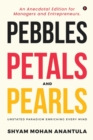 Pebbles, Petals and Pearls : An Anecdotal Edition for Managers and Entrepreneurs. - Book