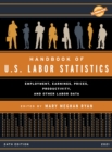 Handbook of U.S. Labor Statistics 2021 : Employment, Earnings, Prices, Productivity, and Other Labor Data - Book