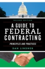 A Guide to Federal Contracting : Principles and Practices - Book