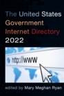 The United States Government Internet Directory 2022 - Book