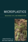 Microplastics : Behavior, Fate, and Remediation - Book