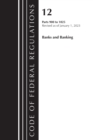 Code of Federal Regulations, Title 12 Banks and Banking 900-1025, Revised as of January 1, 2023 - Book