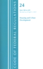 Code of Federal Regulations, Title 24 Housing and Urban Development 500-699, Revised as of April 1, 2020 - Book