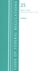 Code of Federal Regulations, Title 25 Indians 1-299, Revised as of April 1, 2021 - Book