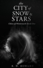 The City of Snow & Stars : Cities of Wintenaeth Book One - Book