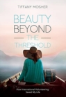 Beauty Beyond the Threshold : How International Volunteering Saved My Life - Book