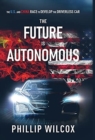 The Future is Autonomous : The US and China Race to Develop the Driverless Car - Book