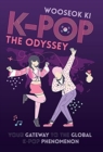 K-POP - The Odyssey : Your Gateway to the Global K-Pop Phenomenon - Book
