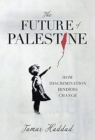 The Future of Palestine : How Discrimination Hinders Change - Book