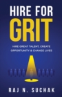 Hire for Grit : Hire Great Talent, Create Opportunity & Change Lives - Book