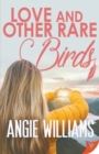Love and Other Rare Birds - Book