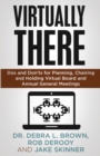 Virtually There : Dos and Don'ts for Planning, Chairing and Holding Virtual Board and Annual General Meetings - Book