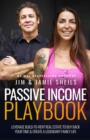 Passive Income Playbook : Leverage Build-To-Rent Real Estate To Buy Back Your Time & Create A Legendary Family Life - eBook