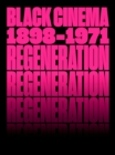 Regeneration: Black Cinema, 1898–1971 - Book
