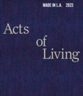 Made in L.A. 2023: Acts of Living - Book