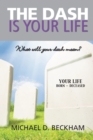 The Dash Is Your Life - Book