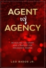 Agent to Agency : Revealing the story and strategy for insurance people - Book