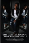 The Day I Decided To Go Looking for Myself - Book