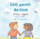 Be Kind (French-English) Sois gentil - Book