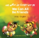 We Can All Be Friends (Urdu-English) - Book