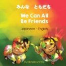 We Can All Be Friends (Japanese-English) - Book