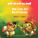 We Can All Be Friends (Nepali-English) - Book