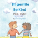Be Kind (Italian - English) : Sii gentile - Book