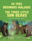 The Three Little Sun Bears (Brazilian Portuguese-English) : Os Tres Ursinhos Malaios - Book