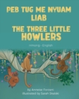 The Three Little Howlers (Hmong-English) : Peb Tug Me Nyuam Liab - Book