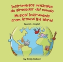Musical Instruments from Around the World (Spanish-English) : Instrumentos musicales de alrededor del mundo - Book