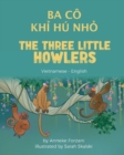 The Three Little Howlers (Vietnamese - English) : Ba Co Kh&#7881; Hu Nh&#7887; - Book