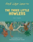 The Three Little Howlers (Farsi-English) : &#1587;&#1607; &#1605;&#1740;&#1605;&#1608;&#1606; &#1580;&#1740;&#1594;]&#1586;&#1606; &#1705;&#1608;&#1670;&#1705; - Book