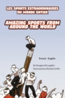 Amazing Sports from Around the World (French-English) : Les Sports Extraordinaires Du Monde Entier - Book