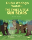The Three Little Sun Bears (Swahili-English) : Dubu Wadogo Watatu - Book