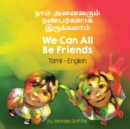 We Can All Be Friends (Tamil-English) : &#2984;&#3006;&#2990;&#3021; &#2949;&#2985;&#3016;&#2997;&#2992;&#3009;&#2990;&#3021; &#2984;&#2979;&#3021;&#2986;&#2992;&#3021;&#2965;&#2995;&#3006;&#2965; &#2 - Book