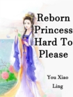 Reborn Princess Hard To Please - eBook