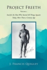 Project Freeth : Volume 1: Soul for the Man Who Started All Things Aquatic Today, More Than a Century Ago - Book