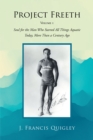 Project Freeth : Volume 1: Soul for the Man Who Started All Things Aquatic Today, More Than a Century Ago - eBook
