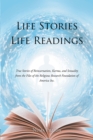 Life Stories Life Readings : True Stories of Reincarnation, Karma, and Sexuality from the Files of the Religious Research Foundation of American Inc. - eBook