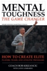 Mental Toughness : The Game Changer: How to Create Elite Players, Teams, and Athletic Programs - Book